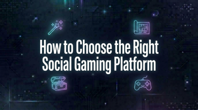 How to Choose the Right Social Gaming Platform